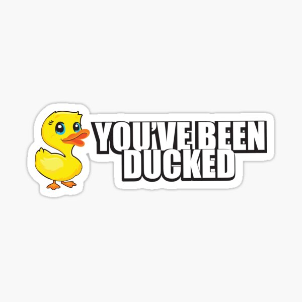 duck-duck-you-ve-been-ducked-sticker-for-sale-by-gyanadesigns