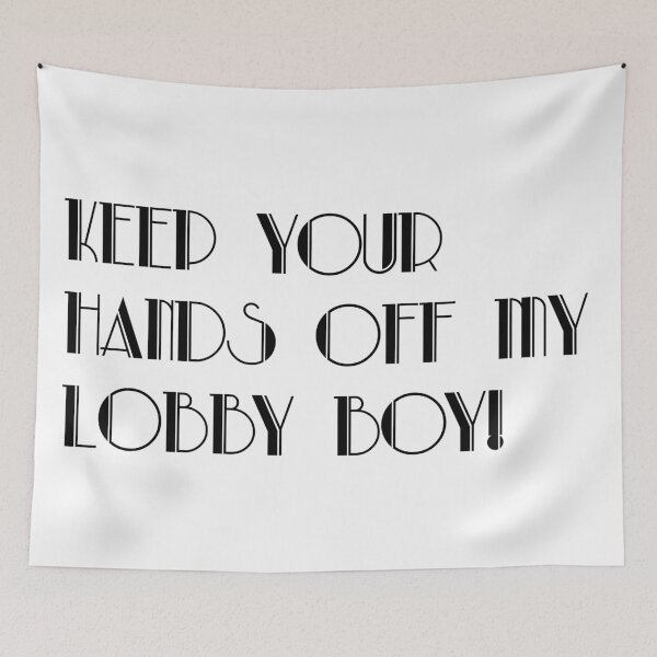 Item preview, Keep your hands off my lobby boy! designed and sold by Veriepear.