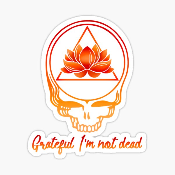 Grateful I’m not dead - sobriety (fire) Sticker