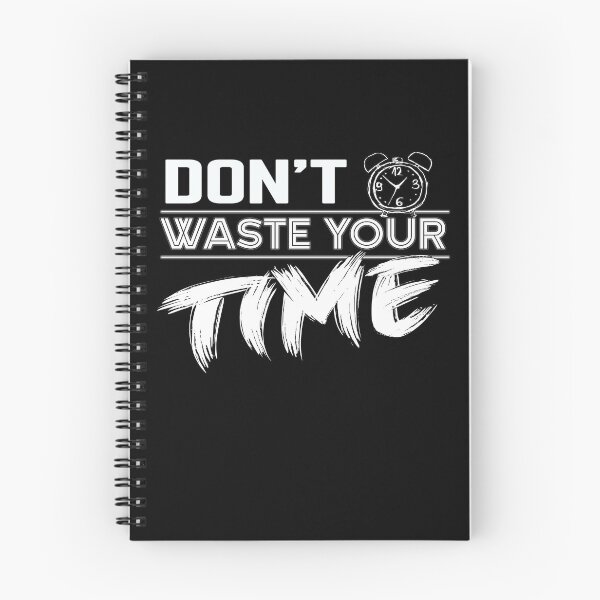 Item preview, Dont Waste Your Time designed and sold by MeroniGDesign.