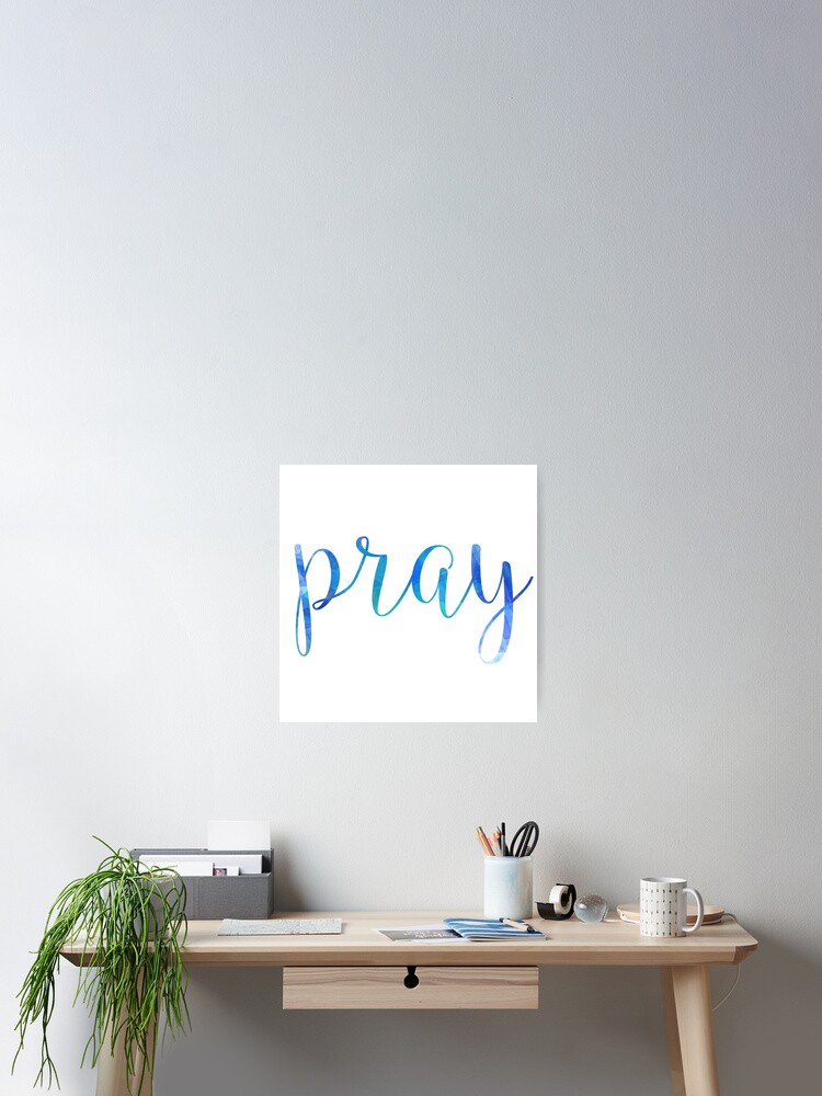 Thumbnail 2 of 3, Poster, Pray designed and sold by WordsFromHeaven.