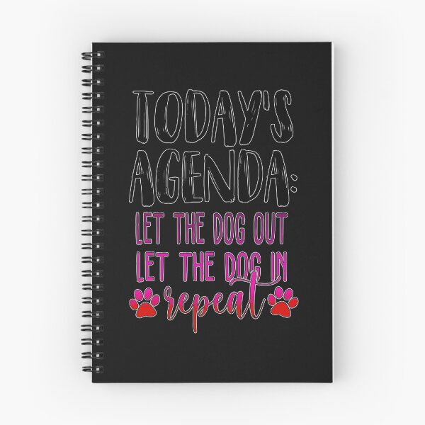 Item preview, Todays Agenda Let The Dog Out Let The Dog In Repeat designed and sold by GACreative63.
