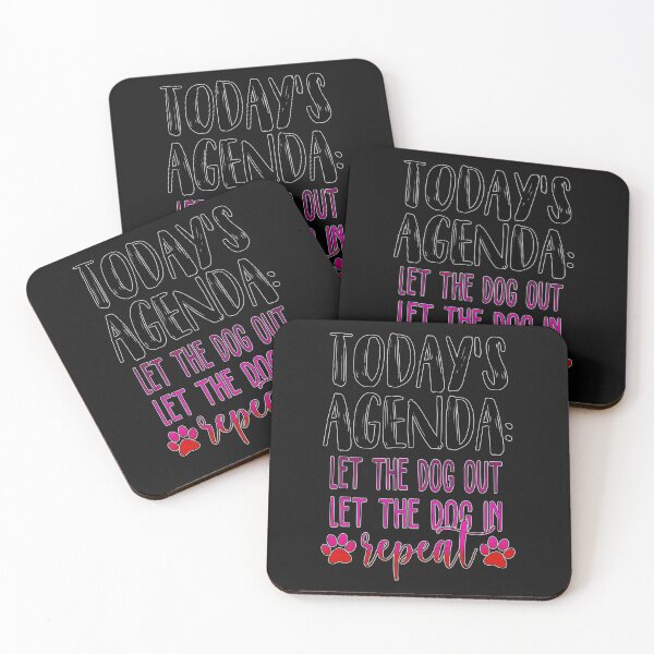 Item preview, Todays Agenda Let The Dog Out Let The Dog In Repeat designed and sold by GACreative63.