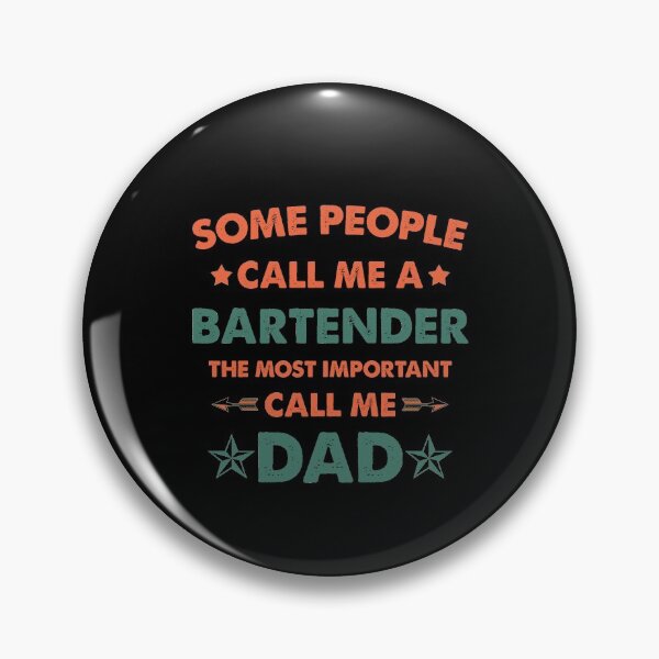 Item preview, Some People Call Me Bartender The Most Important Call Me Dad designed and sold by Amineharoni.