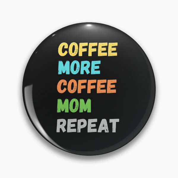 Item preview, Coffee More Coffee Mom Repeat designed and sold by SportyDogShop.