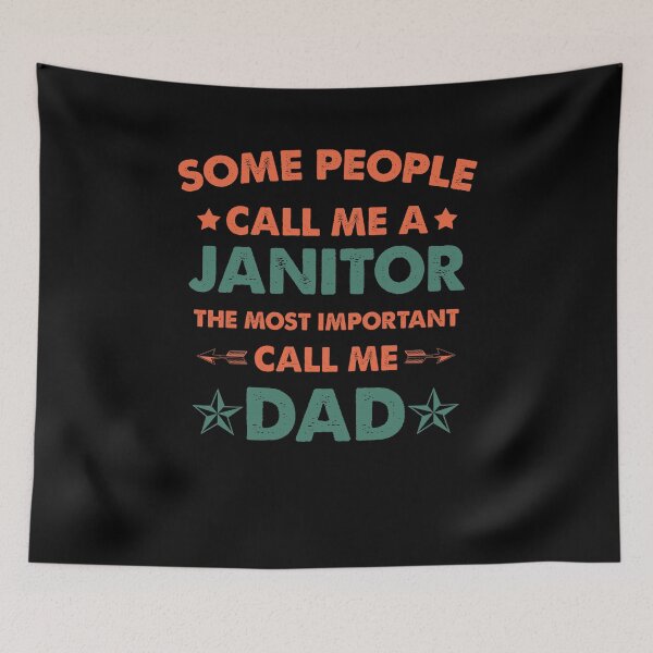 Item preview, Some People Call Me Janitor The Most Important Call Me Dad designed and sold by Amineharoni.
