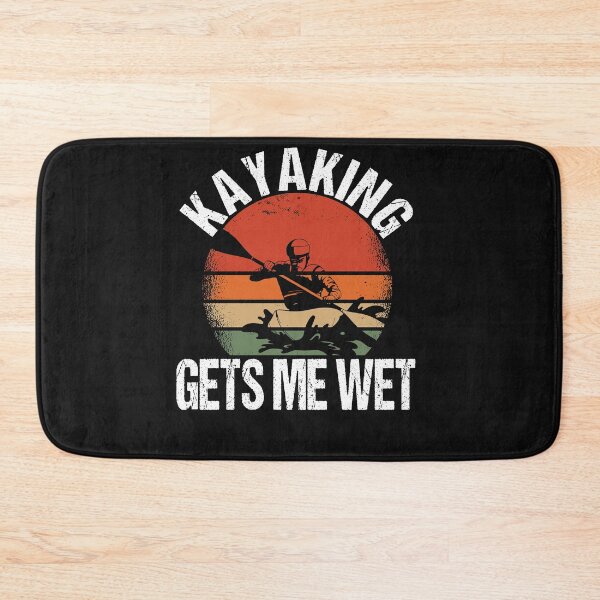 Item preview, Kayak Gets Me Wet Kayaking Kanuing Canoeing Relax designed and sold by thomash2.