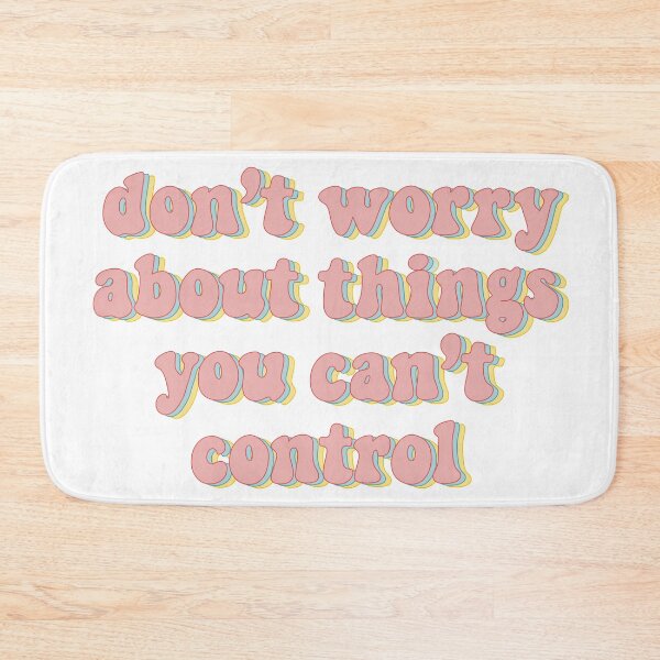 Item preview, Don't worry about things you can't control designed and sold by 147ology.