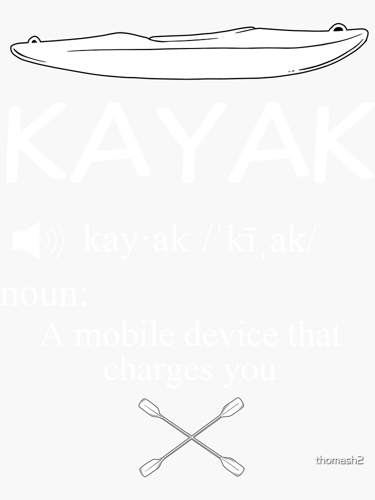 "Kayak Meaning Kayaking Kanuing Canoeing Paddle Lake Boating" Sticker