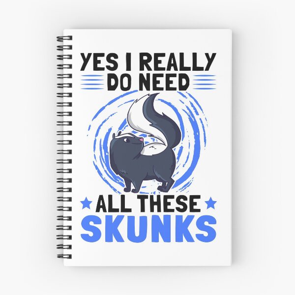 Item preview, Yes I need skunk stink badger Skunk saying designed and sold by madgrfx.