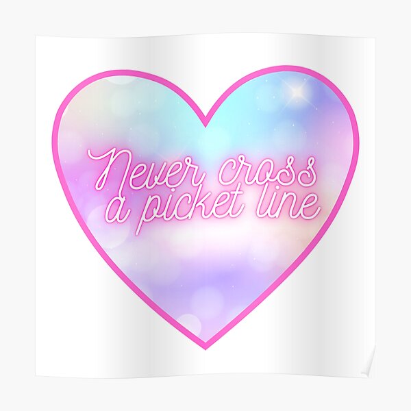 never-cross-a-picket-line-pink-heart-poster-by-stabbycat-redbubble