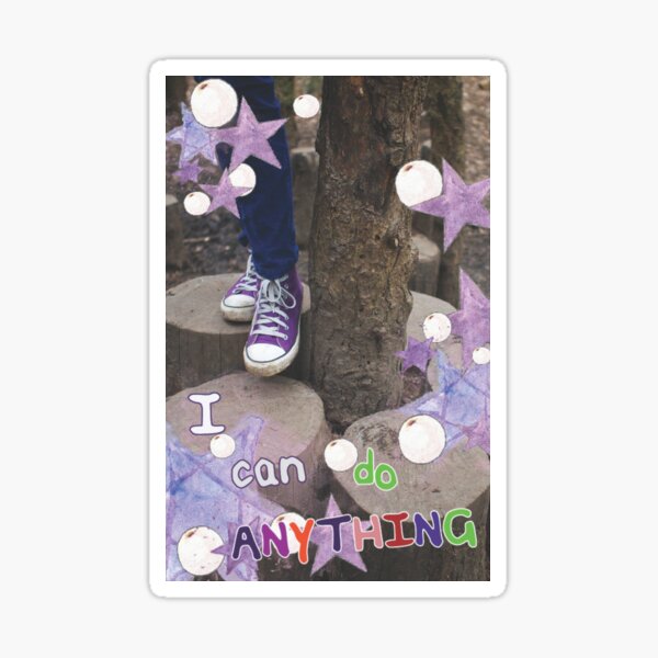 I Can Do Anything Sticker
