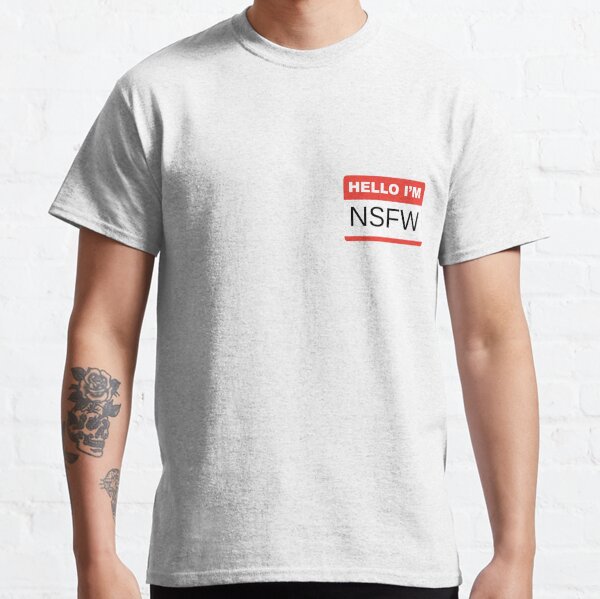 NSFW white Classic T-Shirt