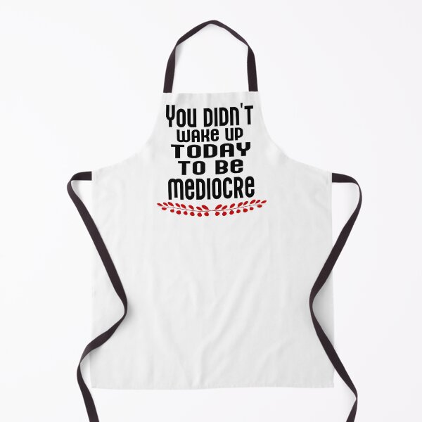 Item preview, You didn't wake up today to be mediocre designed and sold by ArtDeziGn.