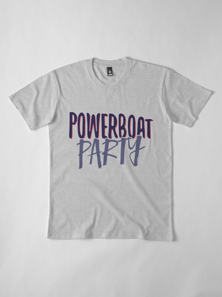 Thumbnail 4 of 6, Premium T-Shirt, Powerboat Party Lifestyle Clothing [LOGO V.1] designed and sold by Powerboat Party.