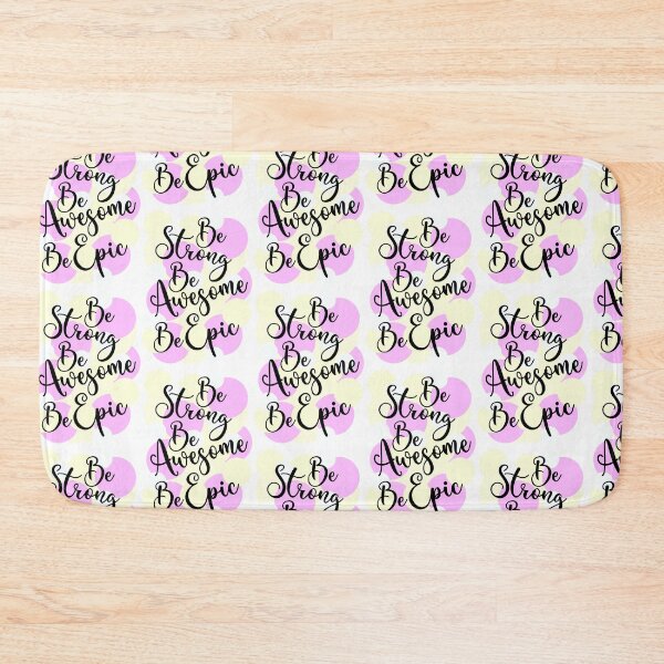 Item preview, Be Strong Be Awesome Be Epic designed and sold by robertgasperson.