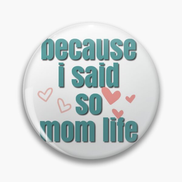 Item preview, because i said so mom life designed and sold by EagleArtist12.