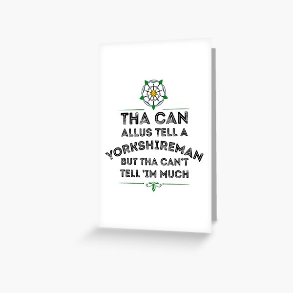 Tha Can Allus Tell A Yorkshireman Greeting Card