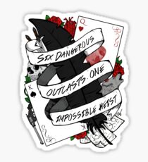Six Dangerous Outcasts. One Impossible Heist | Six of Crows Sticker