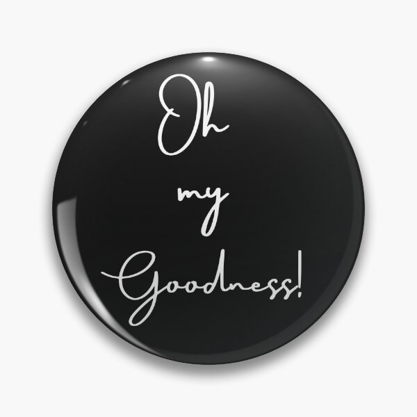 Item preview, OH MY GOODNESS! designed and sold by theblackstar55.
