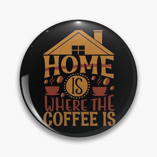 Item preview, Home Is Where The Coffee Is designed and sold by Gevover.