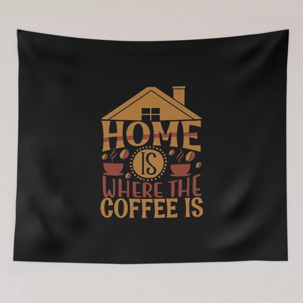 Item preview, Home Is Where The Coffee Is designed and sold by Gevover.