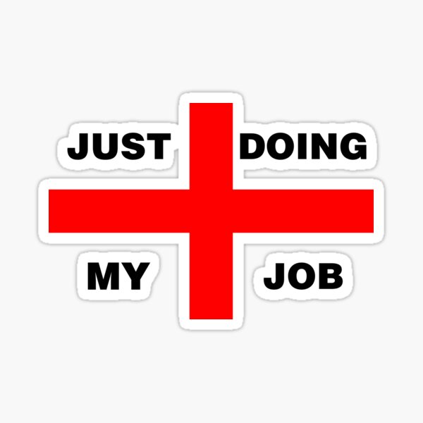 Just Doing My Job - Red Cross, Doctors, nurses Sticker