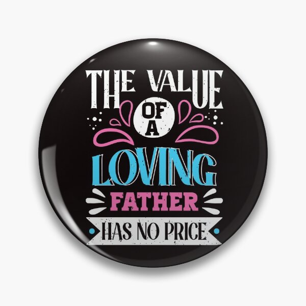 Item preview, THE VALUE OF A LOVING FATHER HAS NO PRICE designed and sold by teemaker24.