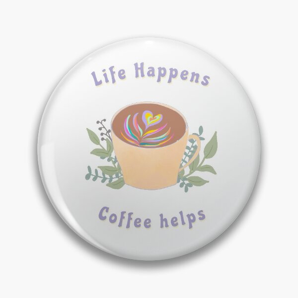 Item preview, Life happens coffee helps designed and sold by -Nuage-.