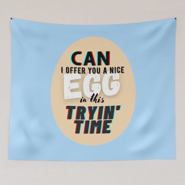 Item preview, Can I offer you a nice Egg in this Tryin' Time designed and sold by The Cosmic Turtle.