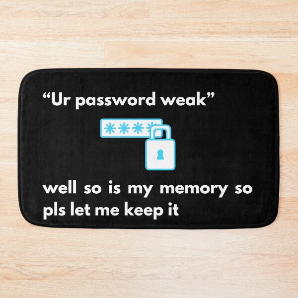 Item preview, funny password quote meme designed and sold by Gotafeeling.