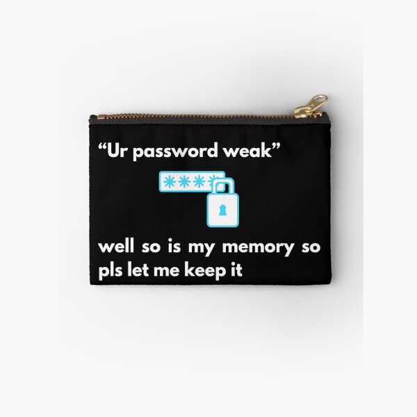 Item preview, funny password quote meme designed and sold by Gotafeeling.