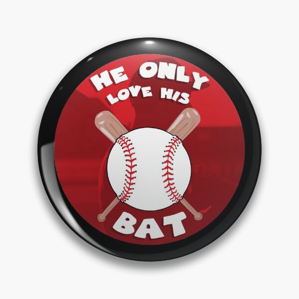 Item preview, He only loves his bat designed and sold by GoranDesign.