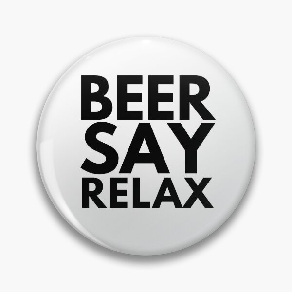 Item preview, Beer Say Relax! designed and sold by Marcela872020.