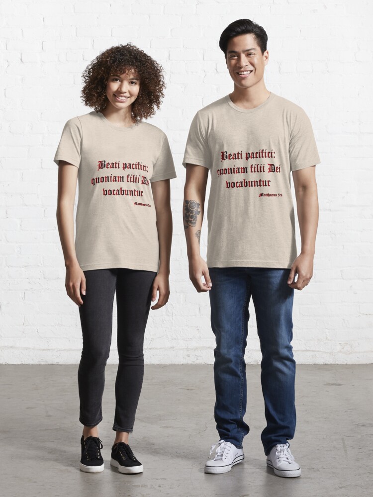 Bible Verse "Blessed Are The Peacemakers, For They Will Be Called Children  Of God" Matthew 5:9 In Latin "Beati Pacifici: Quoniam Filii Dei Vocabuntur"  Matthaeus 5:9" T-Shirt By Murza | Redbubble