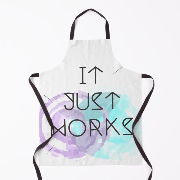 Item preview, It Just Works designed and sold by NDewar.