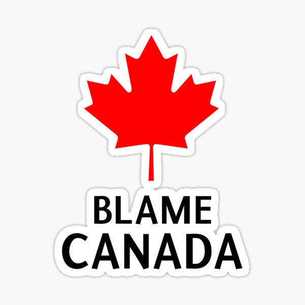 Blame Canada South Park Bigger Longer And Uncut Funny Quote Sticker