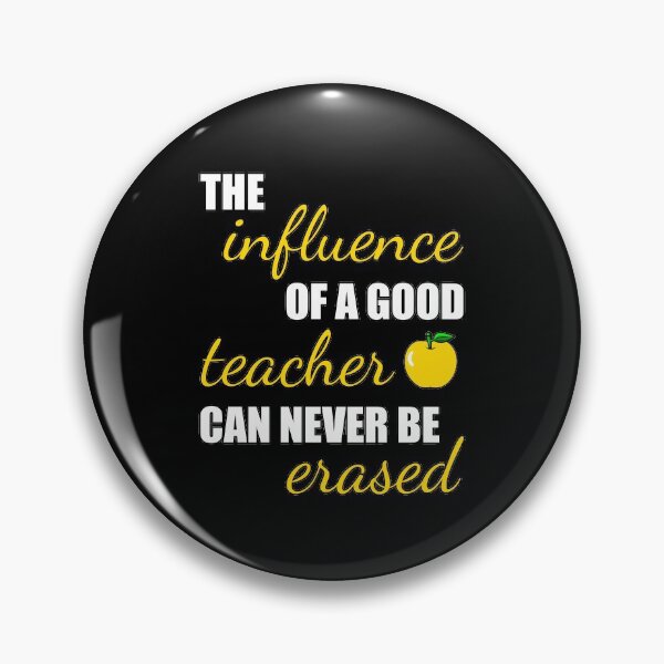 Item preview, The Influence Of A Good Teacher Can Never Be Erased - Jame's Designs designed and sold by JamesShirts-com.
