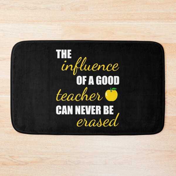 Item preview, The Influence Of A Good Teacher Can Never Be Erased - Jame's Designs designed and sold by JamesShirts-com.