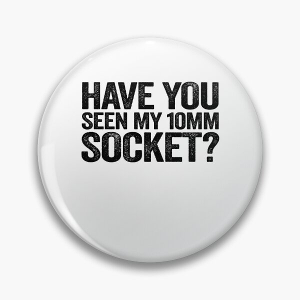 Item preview, Have You Seen My 10mm Socket Funny Mechanic designed and sold by Stronzi.