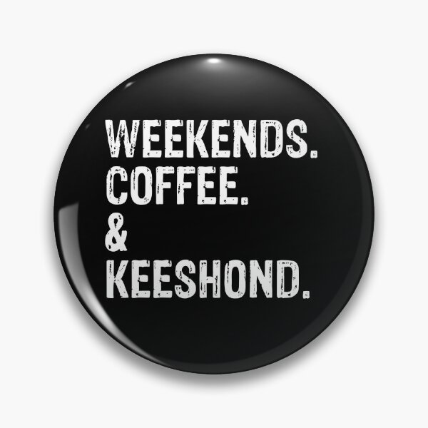 Item preview, Weekends Coffee and Keeshond Funny Dog Gift designed and sold by Guarddogdrive.