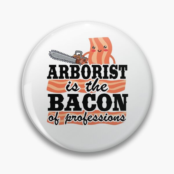 Item preview, Arborist Is The Bacon Of Professions Funny Logger Tree Care designed and sold by Stronzi.