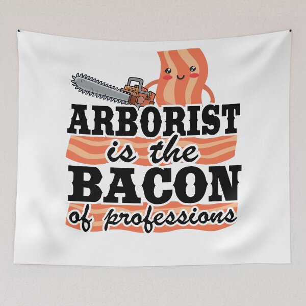 Item preview, Arborist Is The Bacon Of Professions Funny Logger Tree Care designed and sold by Stronzi.