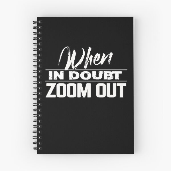 Item preview, When in doubt zoom out designed and sold by MeroniGDesign.
