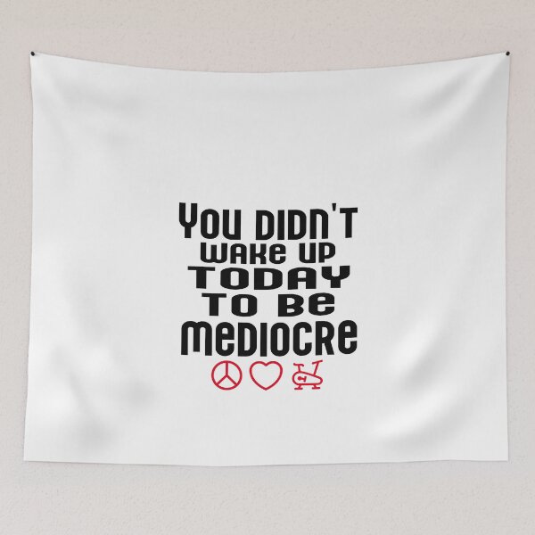 Item preview, You didn't wake up today to be mediocre designed and sold by ArtDeziGn.