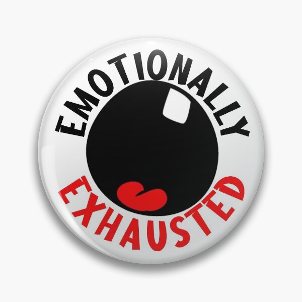 Item preview, Emotionally Exhausted. designed and sold by RAWVANE.