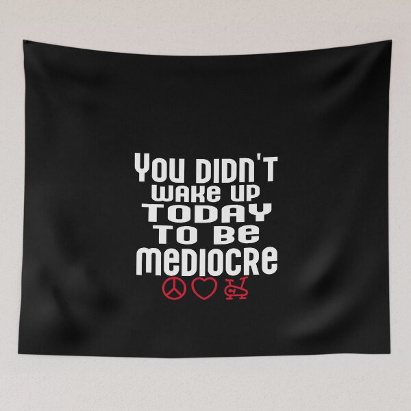 Item preview, You didn't wake up today to be mediocre designed and sold by ArtDeziGn.