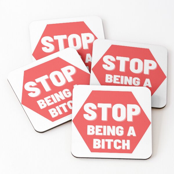 Item preview, Stop Being a B*tch designed and sold by NOTFUNNIE.