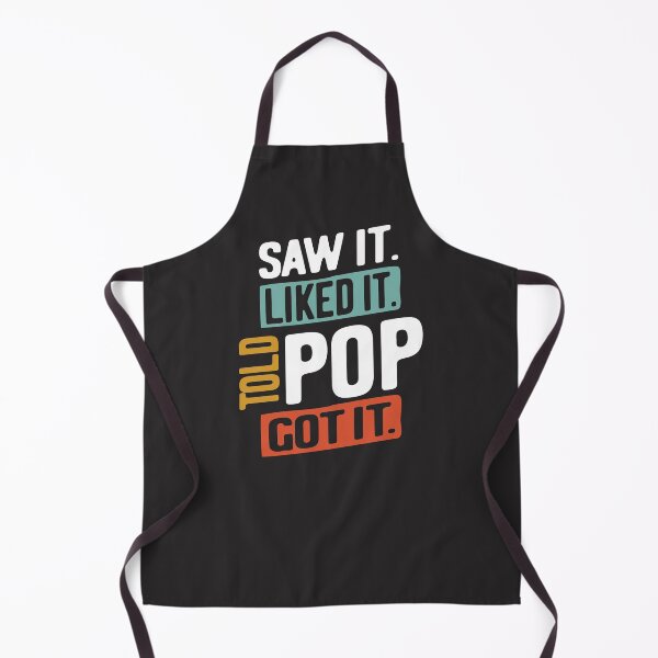 Item preview, Mens Saw It. Liked It. Told Pop! Got It | Father's Day designed and sold by cidolopez.