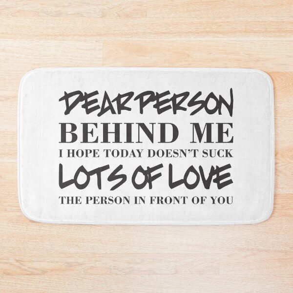 Item preview, Dear Person Behind Me -White designed and sold by crazycollective.